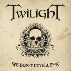 Twilight (ARG) : We Don't Give a F**K